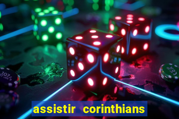 assistir corinthians no futemax